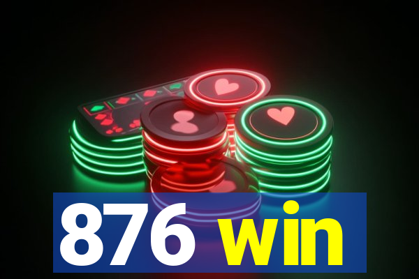 876 win